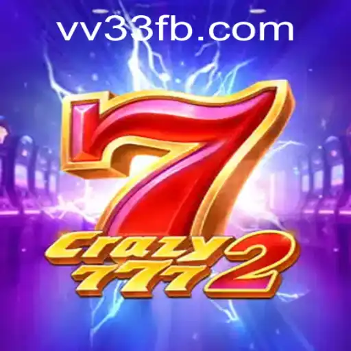 Descubra o Mundo Empolgante de Crazy7772: O Jogo Revolucionário de VV33